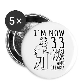 33. Geburtstag 33er 33ter Ich bin jetzt 33 Jahre - Buttons groß 56 mm (5er Pack) - Weiß - Vorne