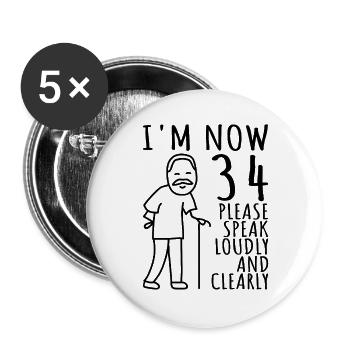 34. Geburtstag 34er 34ter Ich bin jetzt 34 Jahre - Buttons groß 56 mm (5er Pack) - Weiß - Vorne
