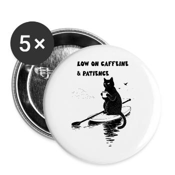 Low on Caffeine and Patience - Buttons large 2.2''/56 mm (5-pack) - white - Front