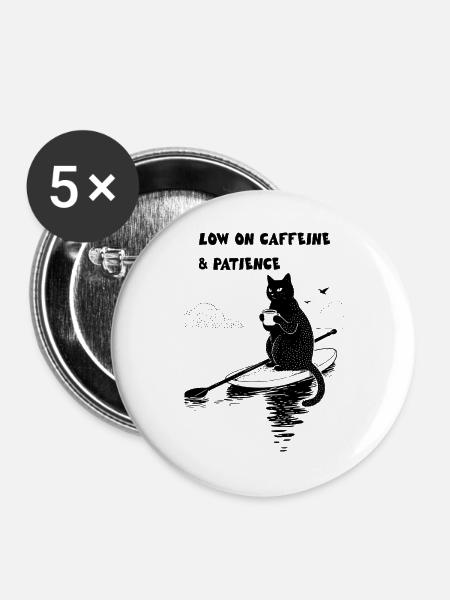 Low on Caffeine and Patience - Buttons groß 56 mm (5er Pack) - Weiß