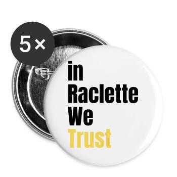 In Raclette We Trust Humor Käse - Buttons groß 56 mm (5er Pack) - Weiß - Vorne