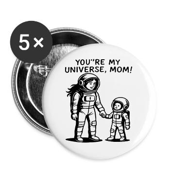 Du bist meine Universumsmutter - Buttons groß 56 mm (5er Pack) - Weiß - Vorne