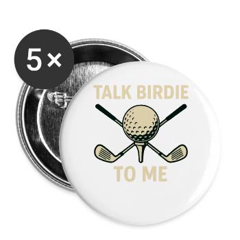 Sprich Birdie Mit Mir Golf Ball Schläger Spieler Humor - Buttons groß 56 mm (5er Pack) - Weiß - Vorne