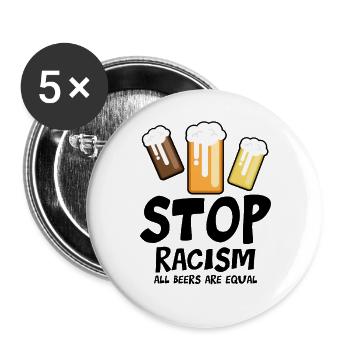 Stop Racism All Beers are Equal - funny saying - Buttons large 2.2''/56 mm (5-pack) - white - Front
