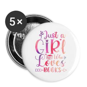 Just a girl who loves books - Buttons groß 56 mm (5er Pack) - Weiß - Vorne
