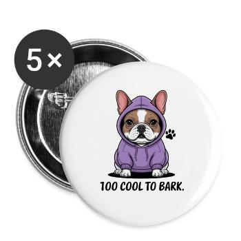 Zu Cool Zum Bellen: Lässiger Bulldoggen-Stil - Buttons groß 56 mm (5er Pack) - Weiß - Vorne