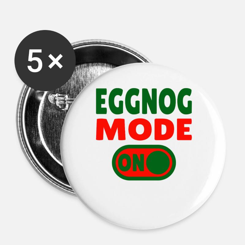 Eggnog Mode ON - funny Christmas sayings - Buttons large 2.2''/56 mm (5-pack) - white
