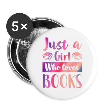 Just a girl who loves books - Buttons groß 56 mm (5er Pack) - Weiß - Vorne