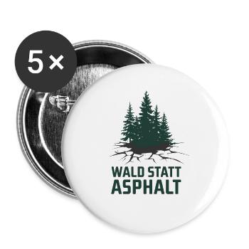 Wald Statt Asphalt Natur Pur Umweltbewusstsein - Buttons groß 56 mm (5er Pack) - Weiß - Vorne