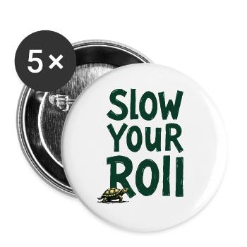 Slow Your Roll Schildkröte Spruch - Buttons groß 56 mm (5er Pack) - Weiß - Vorne
