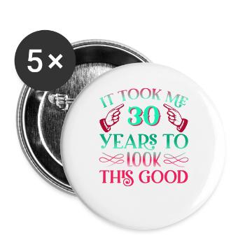 Il a fallu 30 ans pour être aussi beau - Lot de 5 grands badges (56 mm) - blanc - Devant