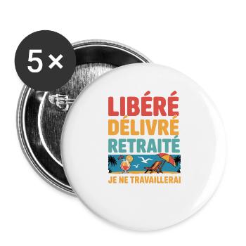 Ruhestand veröffentlicht, geliefert – Humorarbeit, Abschied - Buttons groß 56 mm (5er Pack) - Weiß - Vorne