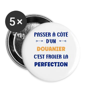 Frôler la perfection avec douanier - Lot de 5 grands badges (56 mm) - blanc - Devant