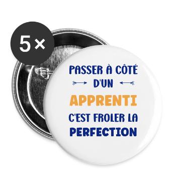 Passer à côté d’un apprenti — perfection - Lot de 5 grands badges (56 mm) - blanc - Devant