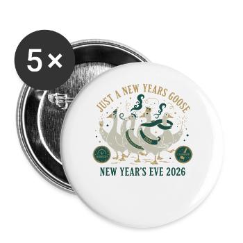 Just A New Years Goose New Year's Eve 2026 - Buttons large 2.2''/56 mm (5-pack) - white - Front
