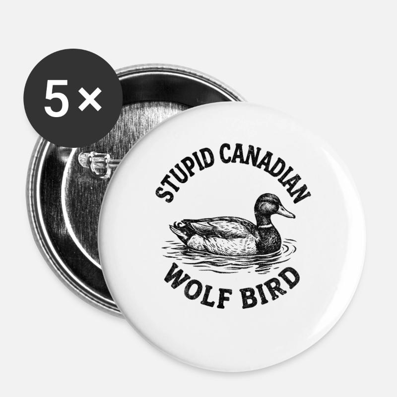 Stupid Canadian Wolf Bird  - Buttons groß 56 mm (5er Pack) - Weiß
