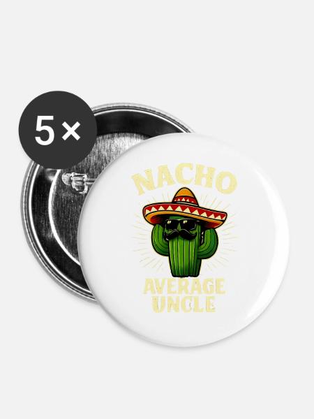 Kein Durchschnitts Onkel Nacho Average Uncle - Buttons groß 56 mm (5er Pack) - Weiß