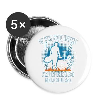 Wenn ich nicht zu Hause bin, bin ich auf dem Disc Golf Course - Buttons groß 56 mm (5er Pack) - Weiß - Vorne