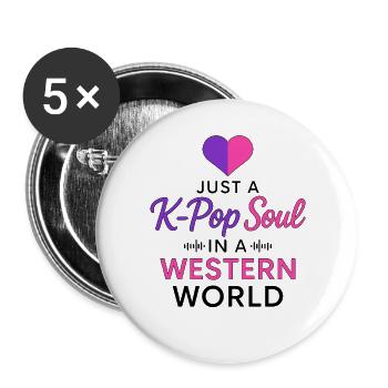 Just A K Pop Soul In A Western World - Buttons large 2.2''/56 mm (5-pack) - white - Front
