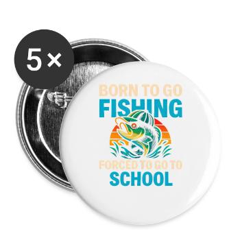 Né pour aller pêcher, forcé d’aller à l’école Pêcheur - Lot de 5 grands badges (56 mm) - blanc - Devant