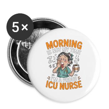 ICU Nurse Morning Is Not My Time Rapid Response - Buttons large 2.2''/56 mm (5-pack) - white - Front