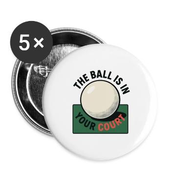 This ball is in your court - Ping Pong - Buttons large 2.2''/56 mm (5-pack) - white - Front