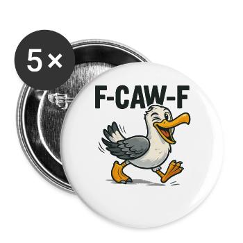 Funny Seagull Saying, F Caw F - Buttons large 2.2''/56 mm (5-pack) - white - Front