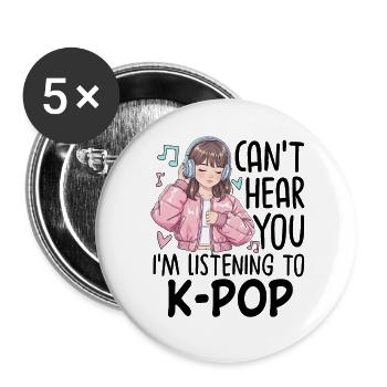Can't Hear You Im Listening To K-Pop - Buttons groß 56 mm (5er Pack) - Weiß - Vorne