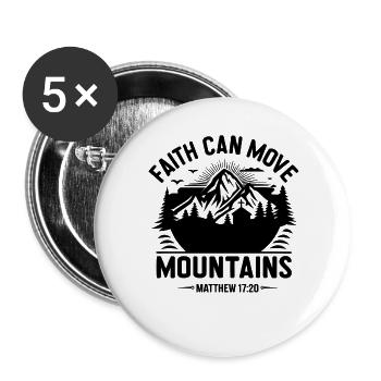 Faith can move Mountains Christian Quotes Jesus - Buttons large 2.2''/56 mm (5-pack) - white - Front