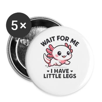 Axolotl Spruch Meme Humor Lustig Little Legs - Buttons groß 56 mm (5er Pack) - Weiß - Vorne