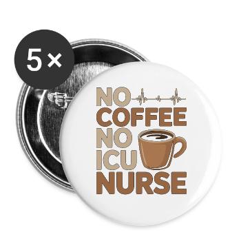 ICU Nurse No Coffee No Rapid Response Coffee Lover - Buttons large 2.2''/56 mm (5-pack) - white - Front
