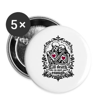 Till death is not enough | Skelett | ewige Liebe - Buttons groß 56 mm (5er Pack) - Weiß - Vorne