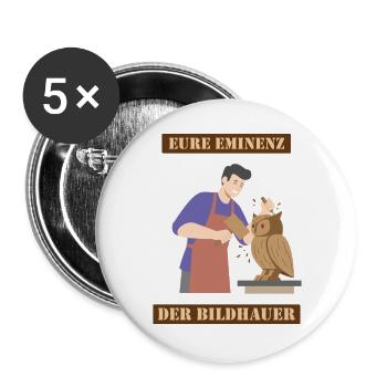 Eure Eminenz, Der Bildhauer - Buttons groß 56 mm (5er Pack) - Weiß - Vorne