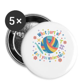 Funny Crochet What Part of don't You Understand - Buttons large 2.2''/56 mm (5-pack) - white - Front