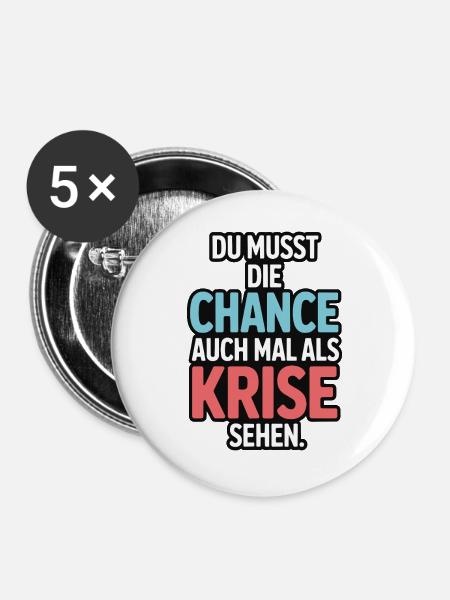 Chance als Krise Spruch Design - Buttons groß 56 mm (5er Pack) - Weiß