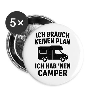 Ich brauch keinen Plan – Ich hab ’nen Camper II - Buttons groß 56 mm (5er Pack) - Weiß - Vorne