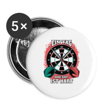 Ein Tag ohne Dart wird hart – Lustiges Darts Shirt - Buttons groß 56 mm (5er Pack) - Weiß - Vorne