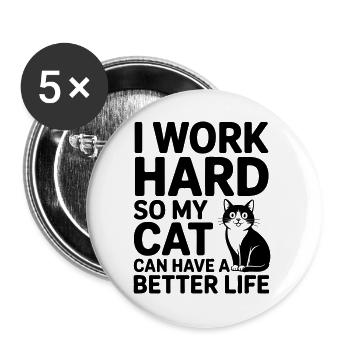 I work for my cat - Buttons large 2.2''/56 mm (5-pack) - white - Front