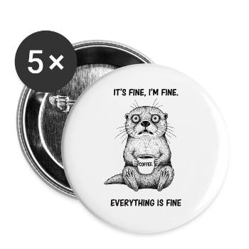 Its Fine Im Fine Kaffee Otter Humor - Buttons groß 56 mm (5er Pack) - Weiß - Vorne