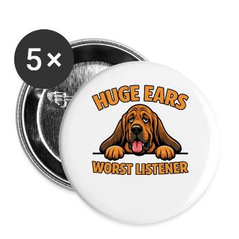 Bloodhound, Huge Ears Worst Listener - Buttons groß 56 mm (5er Pack) - Weiß - Vorne