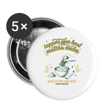 Support Your Local Matcha Dealer Quality You Can - Buttons groß 56 mm (5er Pack) - Weiß - Vorne