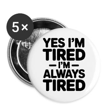 Tired Sayings Sleeping Funny Tired Gift - Buttons large 2.2''/56 mm (5-pack) - white - Front