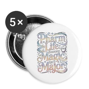 Pharmacist Student Pharm Life Because Clinical - Buttons large 2.2''/56 mm (5-pack) - white - Front
