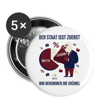 Der Staat isst zuerst - Buttons groß 56 mm (5er Pack) - Weiß - Vorne