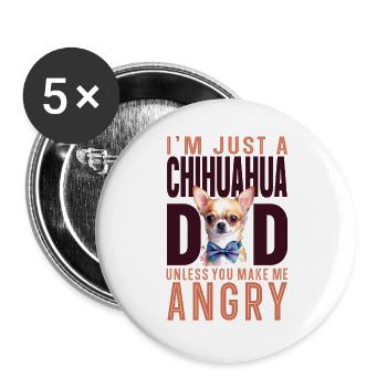 Chihuahua Chihuahueño Papa Je suis juste - Lot de 5 grands badges (56 mm) - blanc - Devant