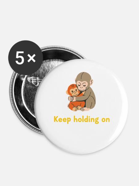 Festhalten: Sanfte Affenumarmung - Buttons groß 56 mm (5er Pack) - Weiß