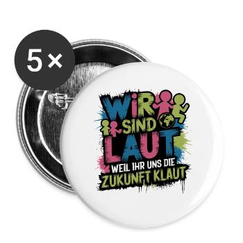  Wir Sind Laut Weil Ihr Uns Die Zukunft Klaut - Buttons groß 56 mm (5er Pack) - Weiß - Vorne