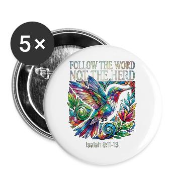 Folge dem Wort, nicht der Herde, Kolibris - Buttons groß 56 mm (5er Pack) - Weiß - Vorne