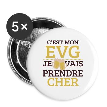 C’est Mon EVG Je Vais Prendre Cher Humour  - Lot de 5 grands badges (56 mm) - blanc - Devant