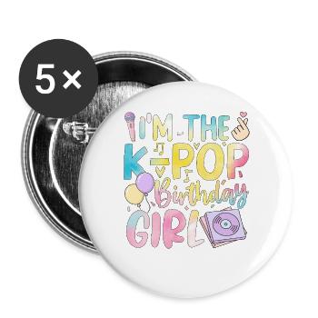 I'm The K-Pop Birthday Girl - Buttons groß 56 mm (5er Pack) - Weiß - Vorne